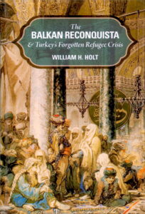 The BALKAN RECONQUISTA & Turkey’s Forgotten Refugee Crisis.