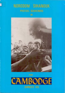 NORODOM SIHANOUK: PHOTOS-SOUVENIRS de Mon CAMBODGE (Annees 60)