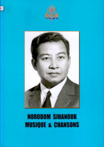 NORODOM SIHANOUK: Musique & Chansons