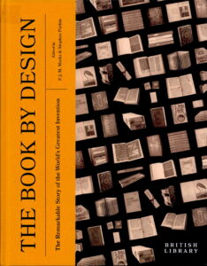 The Book by Design – Remarkable Story of the World’s Greatest Invention.