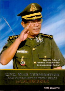 Civil war termination and the source of Total Peace in Cambodia: Win-Win Policy of Samdech Techo Hun Sen in International Context.