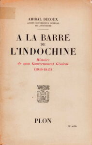 A la barre de L’Indochine (Histore de mom Government Général, 1940-1945)