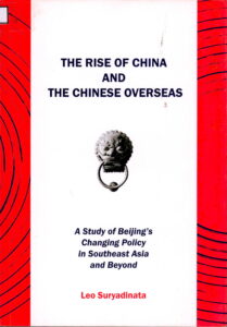 The Rise of China And the Chinese Ovwerseas (A study of Beijing’s Changing Policy in Southeast Asia and Beyond)