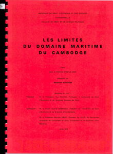 Les Limites du Domaine Maritime du Cambodge: These pour le Doctorat d’Etat en Droit presentee par Ranaridhh NORODOM, JUIN 1976.