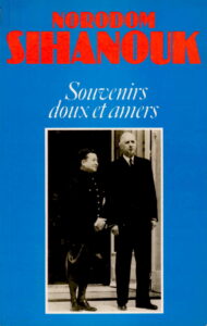 Norodom SIHANOUK: Souvenir doux et amers. Du MAME AUTHEUR chroniques de guerre… et despoir, Hachette Litterature, 1979. Moscou, 15 Mars 1970