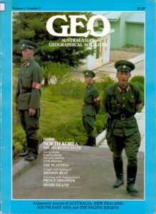 GEO Australasia’s Geographical Magazine. A Quarterly Journal of Australia, New Zealand, South-East Asia and the Pacific Region. Inside North Korea the Secretive State. Interview with Kampuchea’s Prince Sihanouk (No.3 Vol.6)