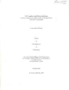 OF LAUGHTER AND REMEMBERING: VIOLANCE, DISPLACEMENT AND THE TRAILS OF MOVING ON FOR VANCOUVER’S CAMBODIANS