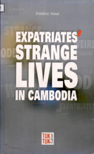 EXPATRIATES’ STRANGE LIVES IN CAMBODIA